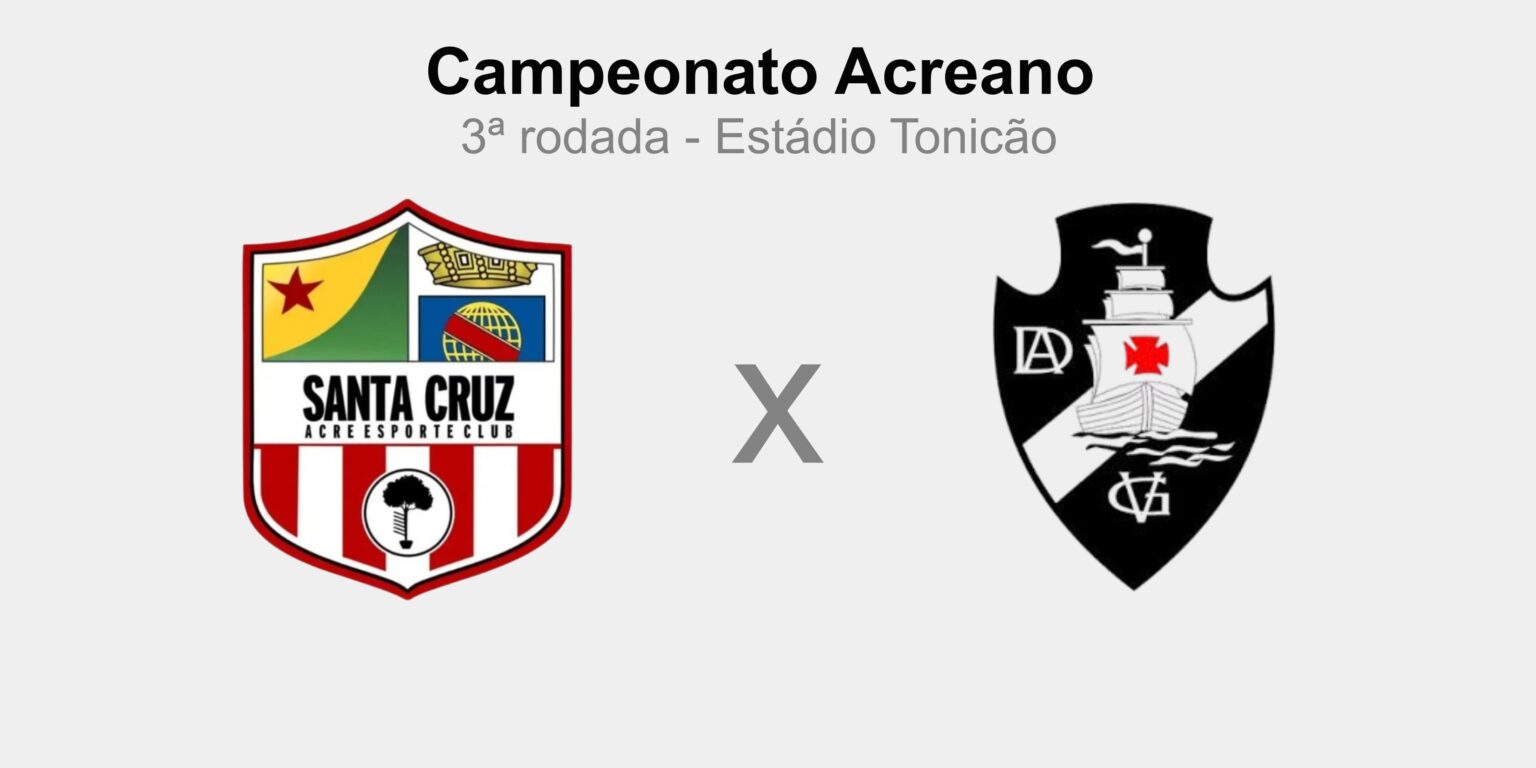 Santa Cruz-AC x Vasco-AC: Escalações, Desfalques e Como Acompanhar o Confronto