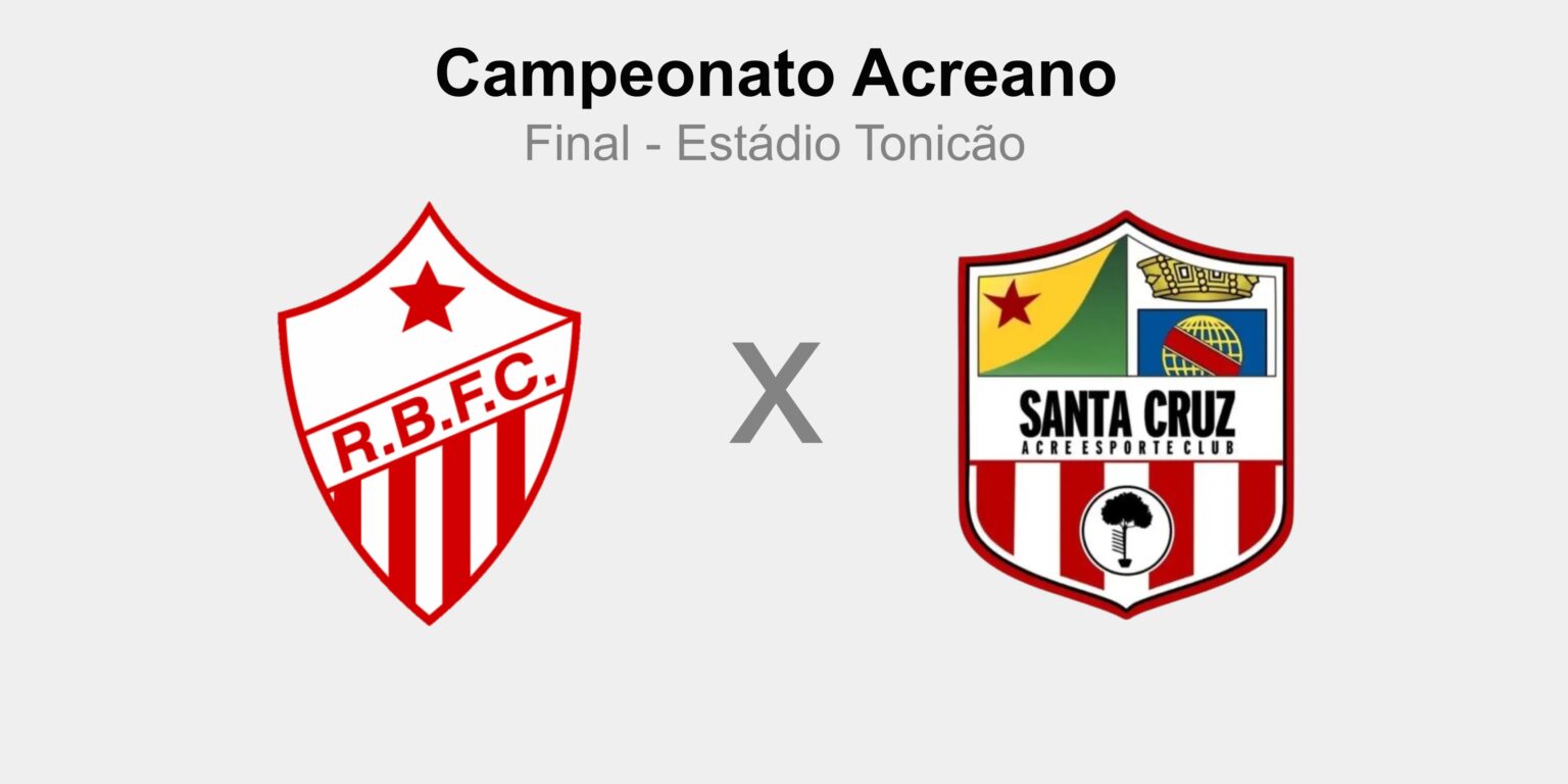 Rio Branco-AC x Santa Cruz-AC: Tudo sobre a Final do Campeonato Acreano