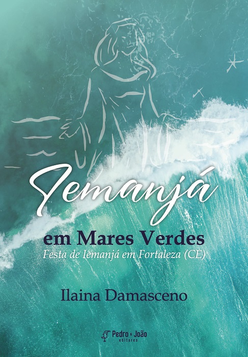 Ilaina Damasceno e a Revolução Cultural da Festa de Iemanjá no Ceará