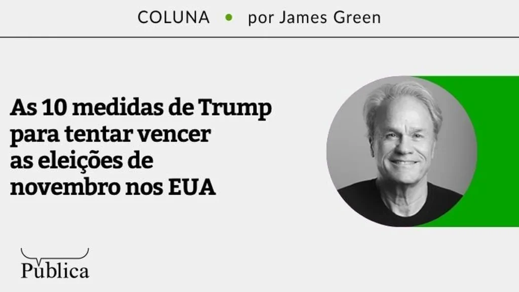 As 10 Estratégias de Trump para Reverter as Eleições de Novembro nos EUA