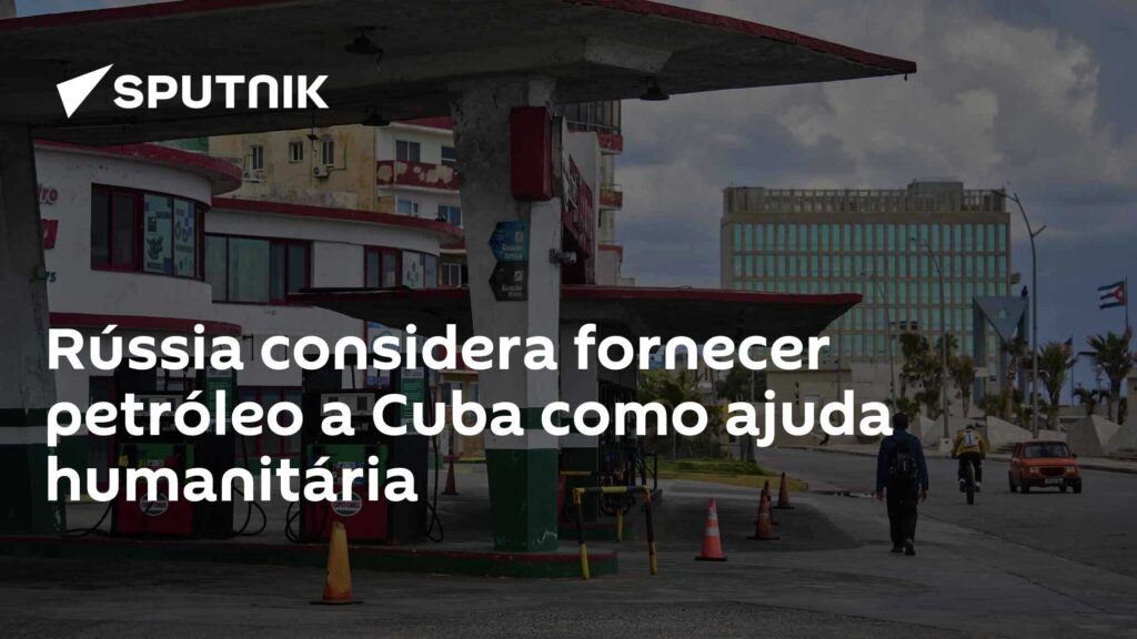 Rússia Avalia Fornecimento de Petróleo a Cuba em Solidariedade Frente a Crise Energética Rússia Avalia Fornecimento de Petróleo a Cuba em Solidariedade Frente a Crise Energética