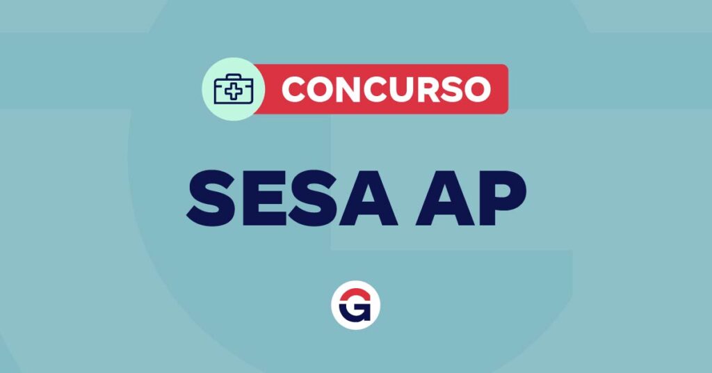 Concurso SESA AP: Banca Organizada até o Fim do Mês!