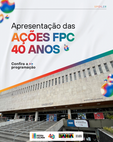 Fundação Pedro Calmon: 40 Anos de Contribuição à Cultura Baiana Fundação Pedro Calmon: 40 Anos de Contribuição à Cultura Baiana