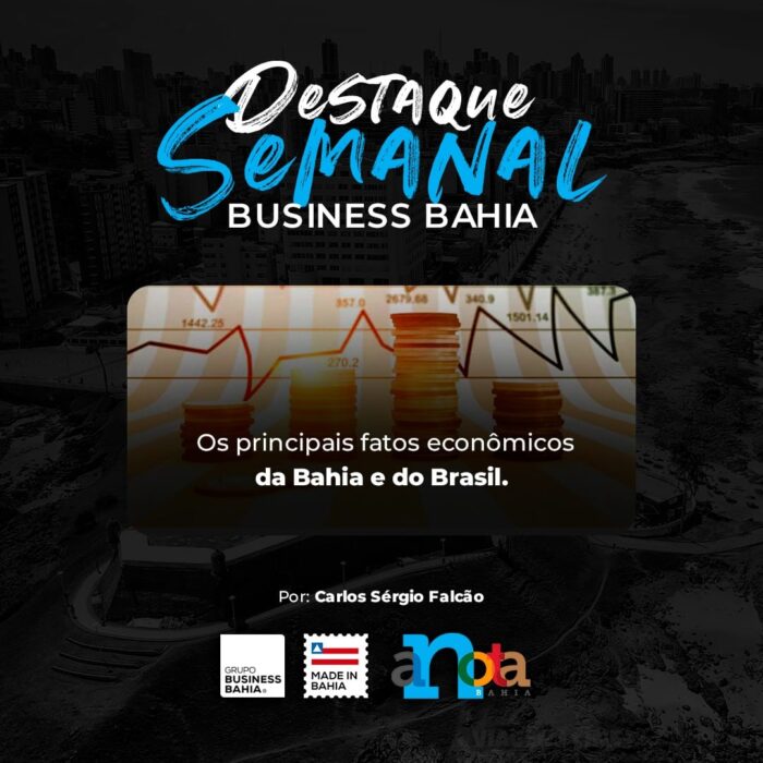 Destaques Econômicos da Semana na Bahia: Fatos que Movimentam o Mercado