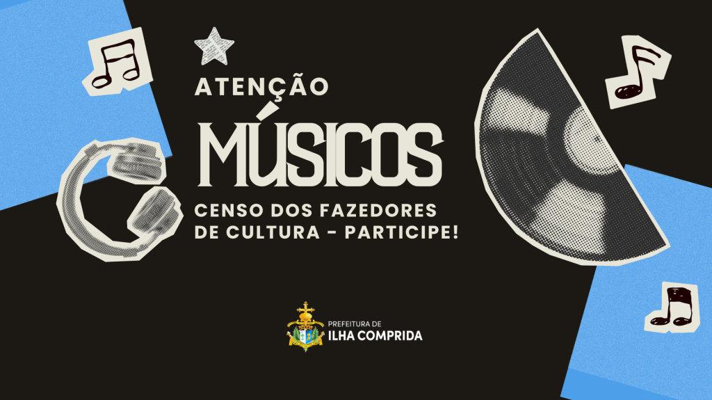 Censo dos Fazedores de Cultura em Ilha Comprida: Uma Oportunidade Imperdível para Músicos