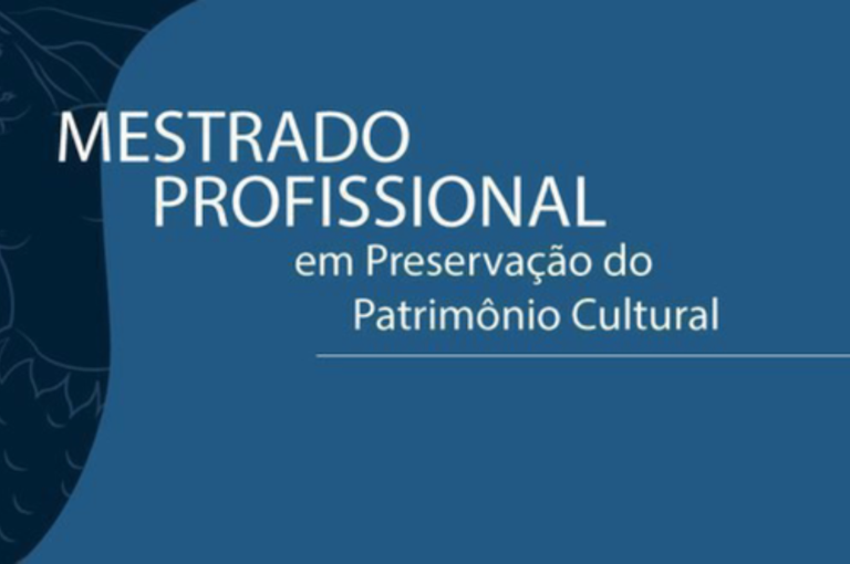 Iphan Revela Resultado da Primeira Etapa do Mestrado Profissional em Preservação do Patrimônio Cultu