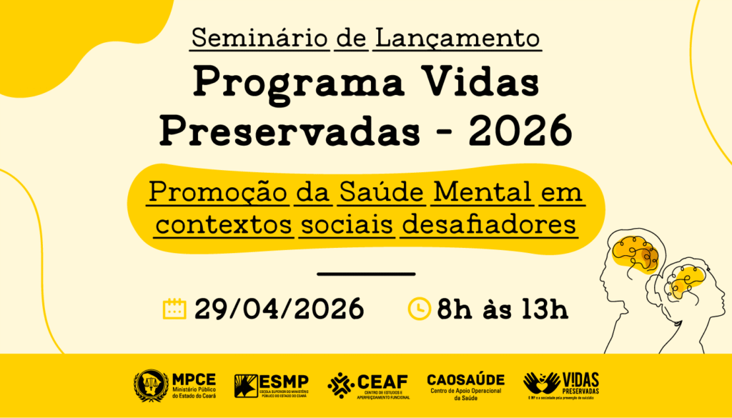 Lançamento do Programa Vidas Preservadas 2026: Seminário Focado em Saúde Mental no Ceará