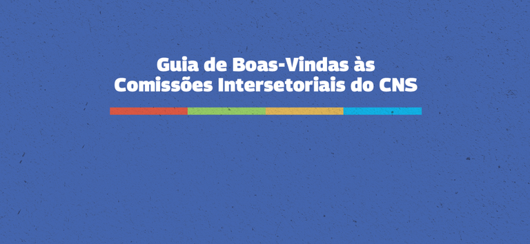 CNS Apresenta Guia Prático para Comissões Intersetoriais na Saúde CNS Apresenta Guia Prático para Comissões Intersetoriais na Saúde