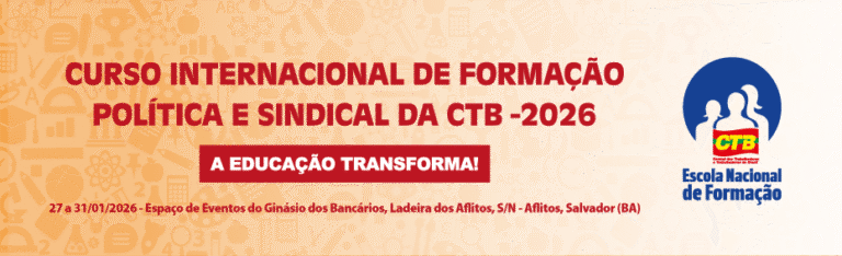 Inscrições para o Curso Internacional de Formação Política e Sindical da CTB 2026: Prazo Final se Ap