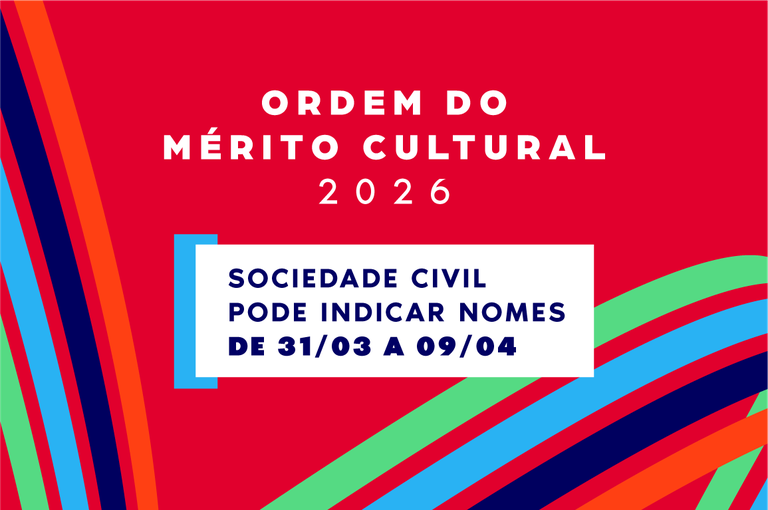 Participe da Nomeação da Ordem do Mérito Cultural 2026: Indicações Abertas de 31/03 a 09/04 Participe da Nomeação da Ordem do Mérito Cultural 2026: Indicações Abertas de 31/03 a 09/04