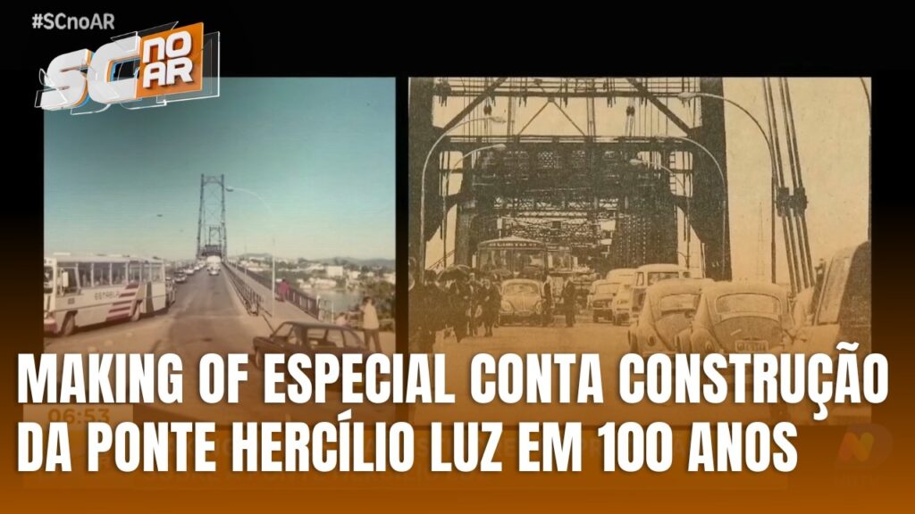 Florianópolis Celebra 100 Anos da Ponte Hercílio Luz com Making Of Exclusivo