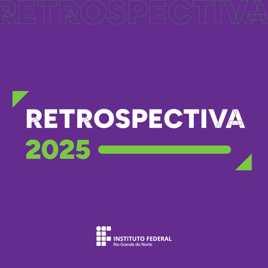 IFRN em 2025: Avanços Estruturais e Compromisso Social IFRN em 2025: Avanços Estruturais e Compromisso Social