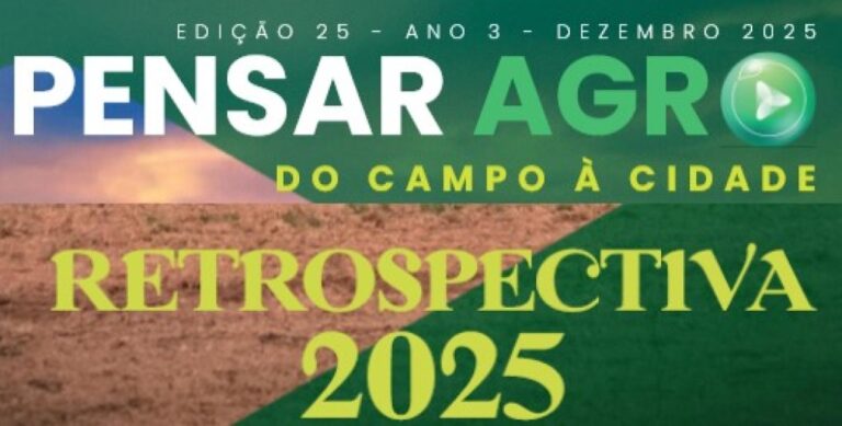 Revista Pensar Agro: Um Olhar Sobre 2025 e as Conquistas do Agronegócio Brasileiro