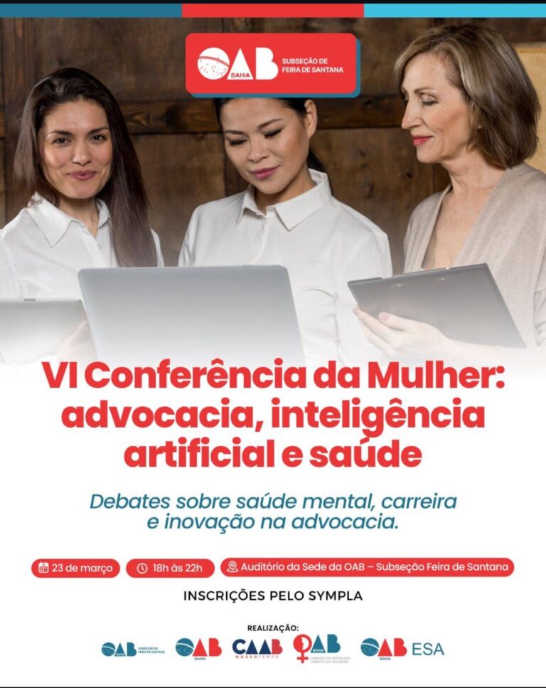 VI Conferência da Mulher sobre Advocacia e Saúde Acontece na OAB Feira Neste Dia 23 VI Conferência da Mulher sobre Advocacia e Saúde Acontece na OAB Feira Neste Dia 23
