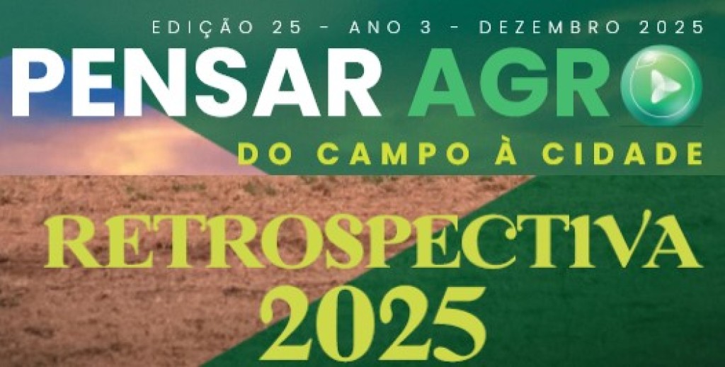 Revista Pensar Agro: Retrospectiva de um Ano Desafiador e as Expectativas para o Futuro Revista Pensar Agro: Retrospectiva de um Ano Desafiador e as Expectativas para o Futuro