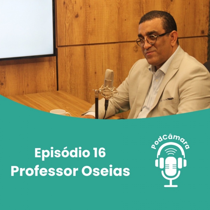 PodCâmara #16: Professor Oseias Reflete Sobre a Transformação Social Através da Educação PodCâmara #16: Professor Oseias Reflete Sobre a Transformação Social Através da Educação