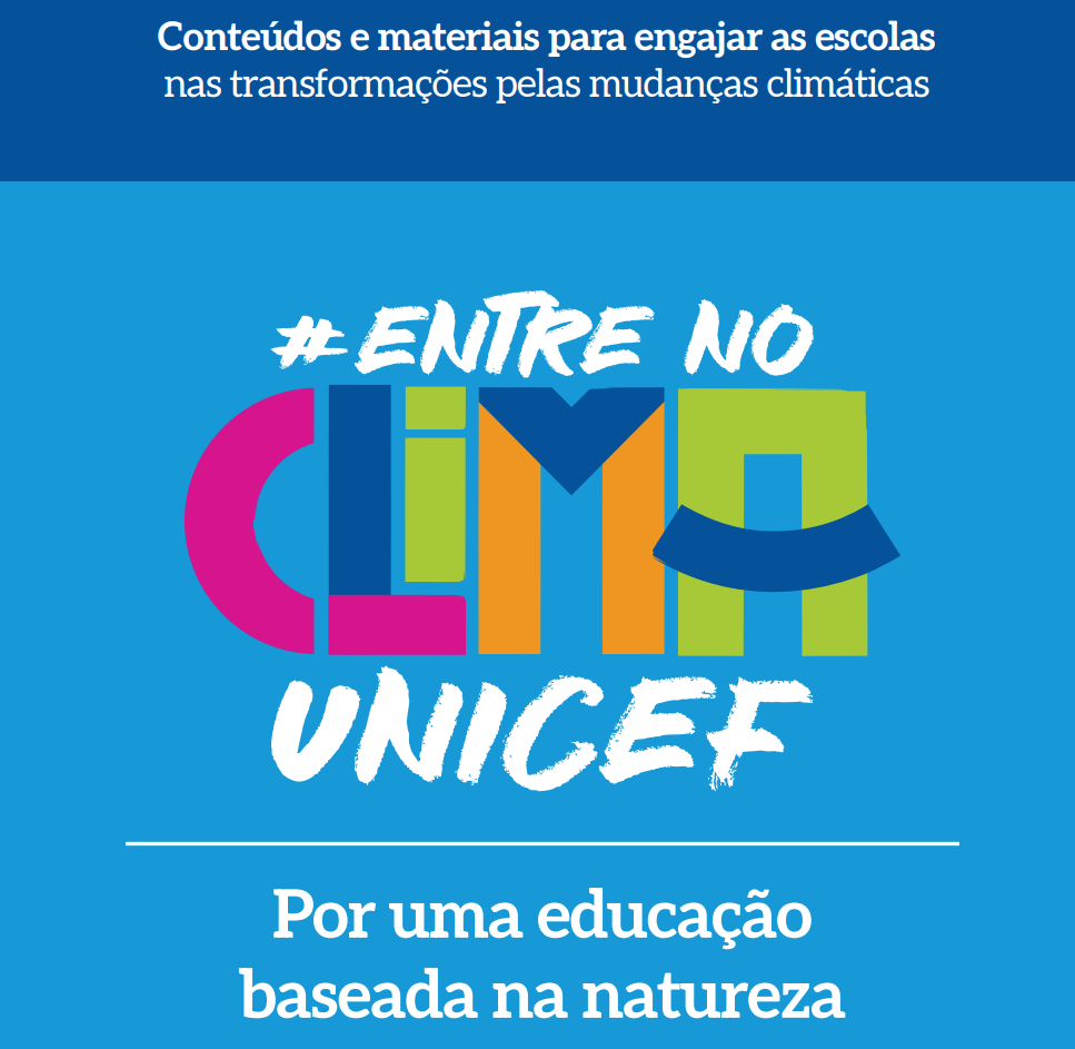 Educação Baseada na Natureza: Uma Iniciativa do UNICEF pela Sustentabilidade Escolar Educação Baseada na Natureza: Uma Iniciativa do UNICEF pela Sustentabilidade Escolar