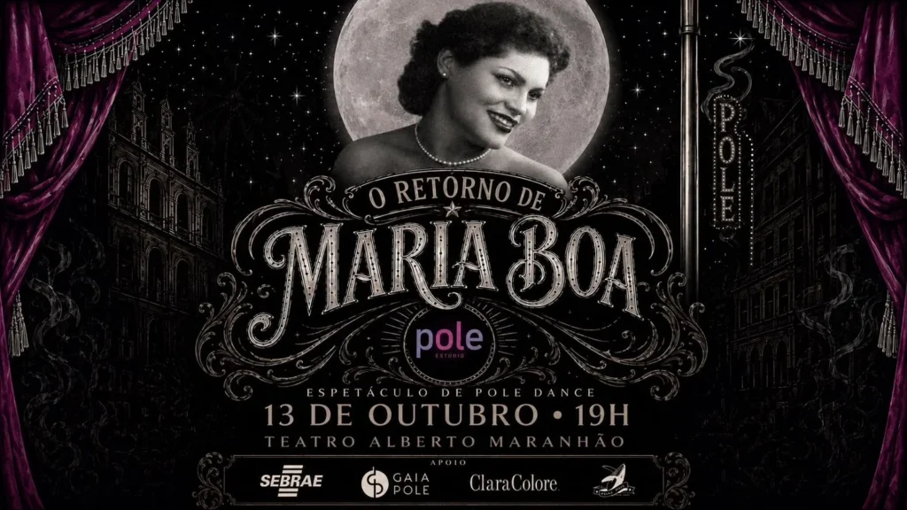 O Retorno de Maria Boa une pole dance e história no Teatro Alberto Maranhão