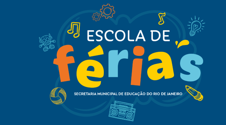 Inscrições Abertas para o Programa Escola de Férias da Prefeitura do Rio de Janeiro Inscrições Abertas para o Programa Escola de Férias da Prefeitura do Rio de Janeiro