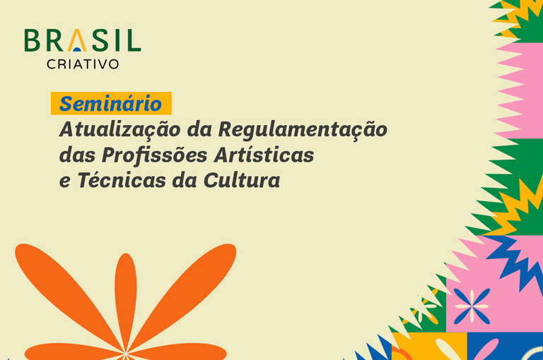 Atualização das Profissões Artísticas: Seminário Nacional Mobiliza Trabalhadores da Cultura Atualização das Profissões Artísticas: Seminário Nacional Mobiliza Trabalhadores da Cultura