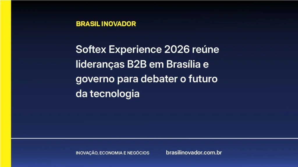 Softex Experience 2026: Encontro em Brasília que Define o Futuro da Tecnologia B2B Softex Experience 2026: Encontro em Brasília que Define o Futuro da Tecnologia B2B
