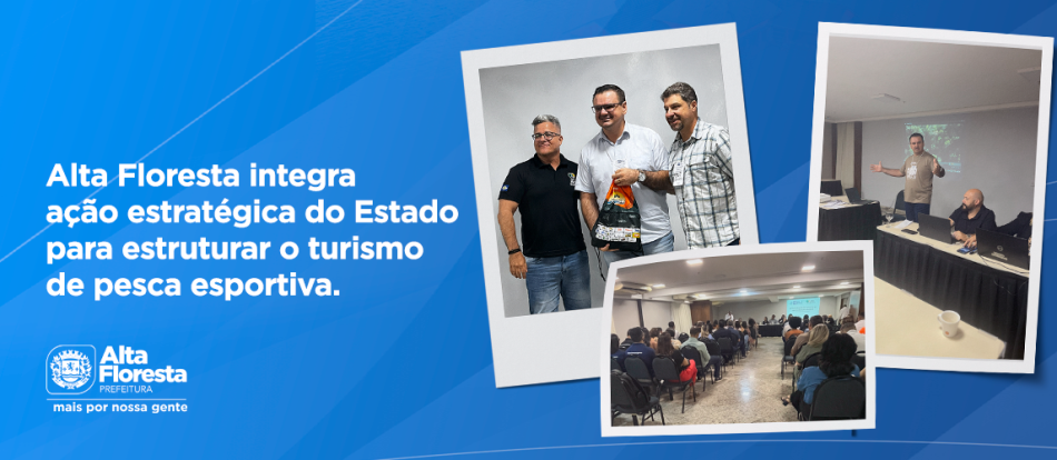Alta Floresta Fortalece Turismo de Pesca Esportiva com Curso Estadual Alta Floresta Fortalece Turismo de Pesca Esportiva com Curso Estadual