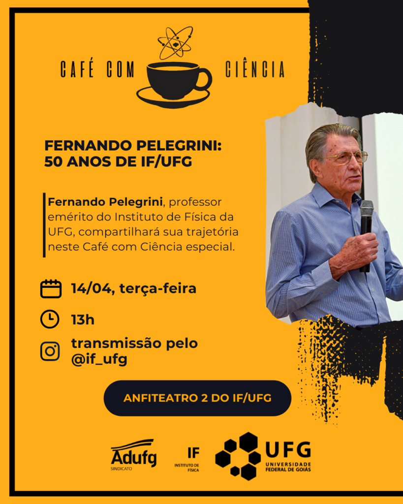 Café com Ciência: Homenagem aos 50 Anos do Professor Fernando Pelegrini na UFG