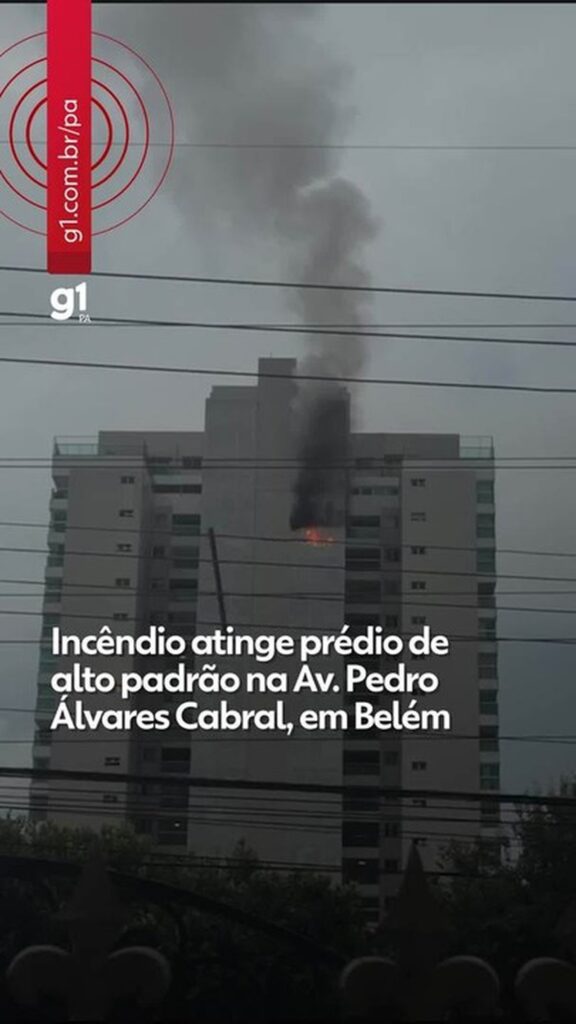 Incêndio em Prédio de Luxo na Av. Pedro Álvares Cabral em Belém Incêndio em Prédio de Luxo na Av. Pedro Álvares Cabral em Belém