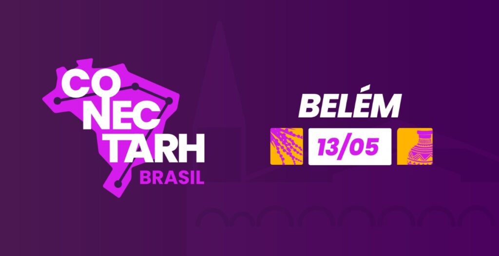 Conectarh Brasil: O Maior Evento de Gestão de Pessoas Chega a Belém em Maio de 2026 Conectarh Brasil: O Maior Evento de Gestão de Pessoas Chega a Belém em Maio de 2026