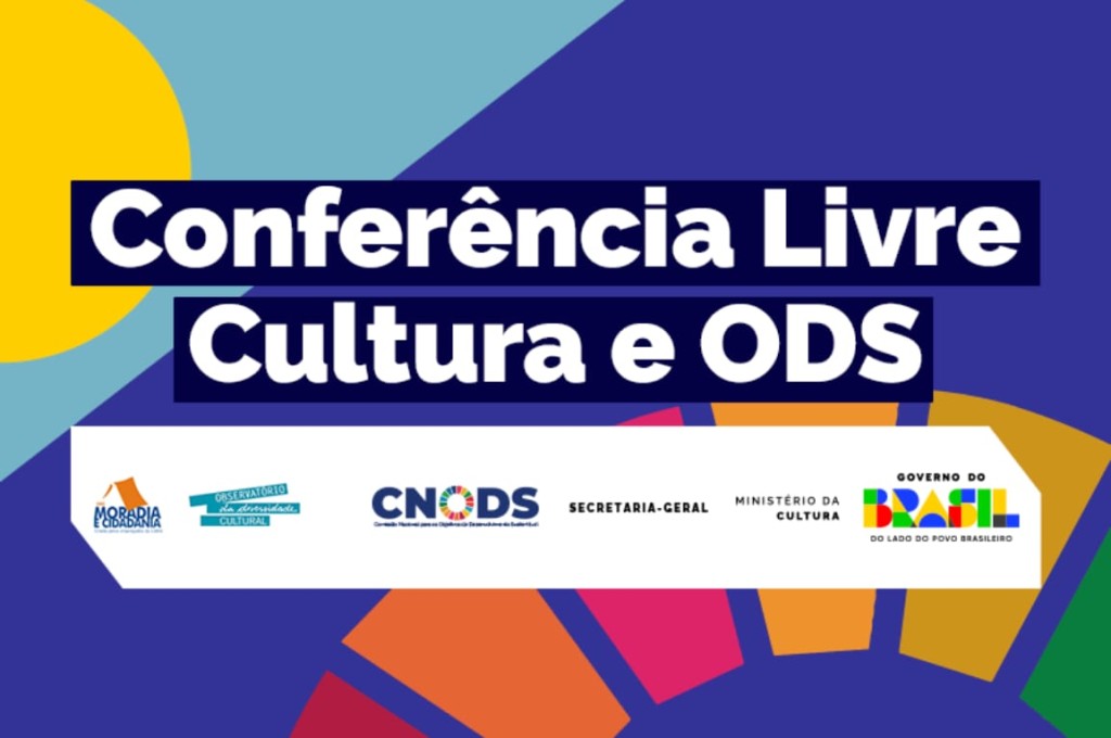 Conferência Livre sobre Cultura e ODS: Um Diálogo Transformador para o Futuro Conferência Livre sobre Cultura e ODS: Um Diálogo Transformador para o Futuro