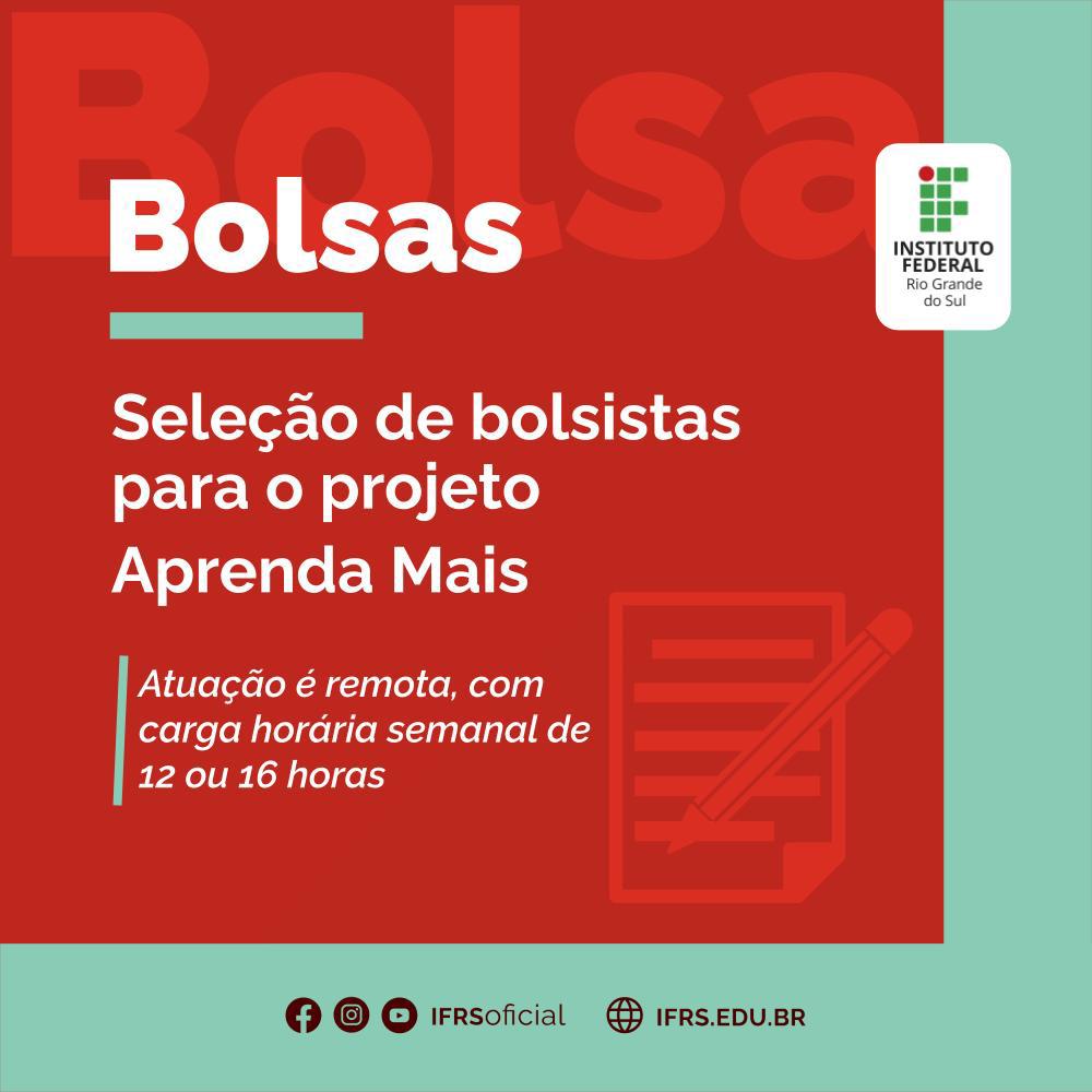 Inscrições Abertas para Bolsas do Projeto Aprenda Mais no IFRS: Oportunidades para Estudantes e Servidores Inscrições Abertas para Bolsas do Projeto Aprenda Mais no IFRS: Oportunidades para Estudantes e Serv