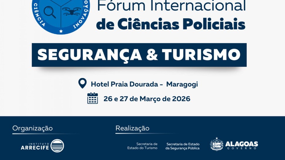 1º Simpósio de Ciências Policiais Focado em Segurança e Turismo em Alagoas 1º Simpósio de Ciências Policiais Focado em Segurança e Turismo em Alagoas