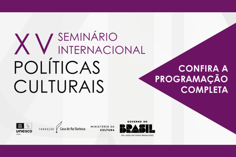 XV Seminário Internacional de Políticas Culturais: Programação Completa Revelada XV Seminário Internacional de Políticas Culturais: Programação Completa Revelada