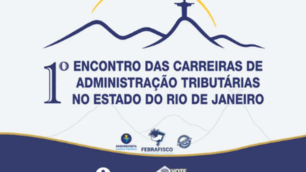 1º Encontro das Carreiras de Administração Tributária no Rio reforça unidade e pautas estratégicas 1º Encontro das Carreiras de Administração Tributária no Rio reforça unidade e pautas estratégicas