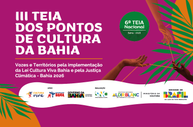 III Teia Estadual dos Pontos de Cultura: Um Encontro de Vozes na Bahia III Teia Estadual dos Pontos de Cultura: Um Encontro de Vozes na Bahia