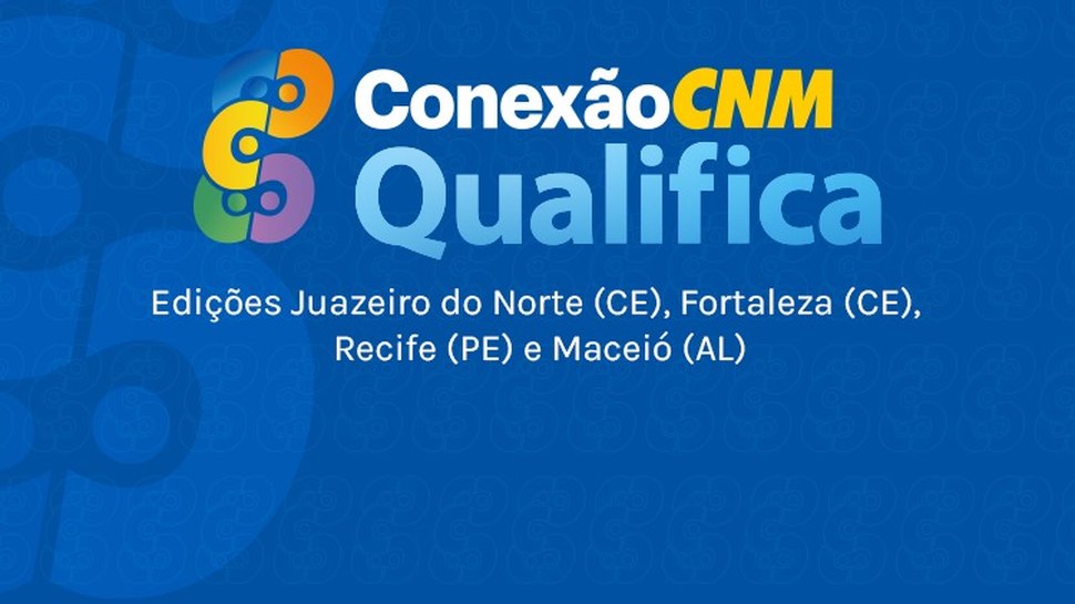 Capacitação Gratuita para Municípios Nordestinos: Conexão CNM Qualifica de 13 a 17 de Abril Capacitação Gratuita para Municípios Nordestinos: Conexão CNM Qualifica de 13 a 17 de Abril