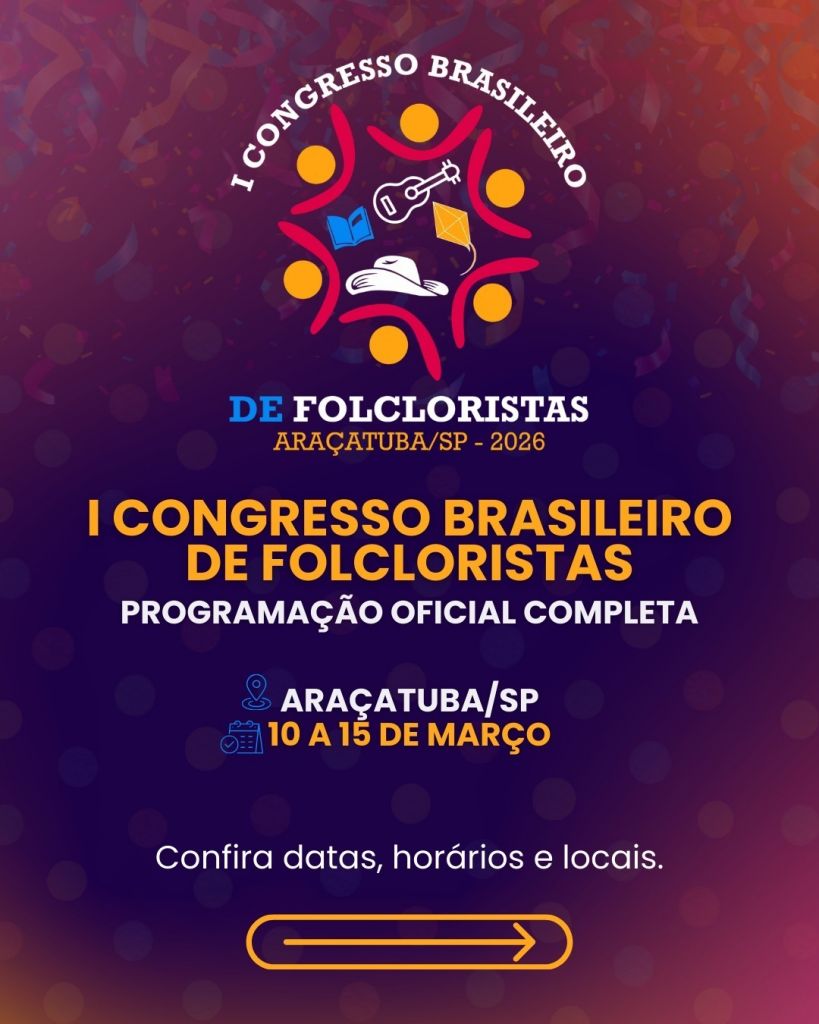 Araçatuba Sedia o 1º Congresso Brasileiro de Folcloristas: Um Marco Cultural no País Araçatuba Sedia o 1º Congresso Brasileiro de Folcloristas: Um Marco Cultural no País