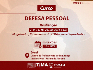 Curso de Defesa Pessoal: Fortalecendo Saúde Mental e Física no TJMA Curso de Defesa Pessoal: Fortalecendo Saúde Mental e Física no TJMA