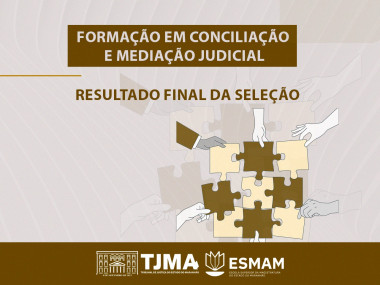Resultado da Seleção para Formação em Mediação e Conciliação: Turma São Luís Resultado da Seleção para Formação em Mediação e Conciliação: Turma São Luís