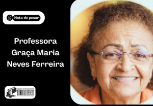 Nota de Pesar: Homenagem à Professora Graça Maria Neves Ferreira Nota de Pesar: Homenagem à Professora Graça Maria Neves Ferreira