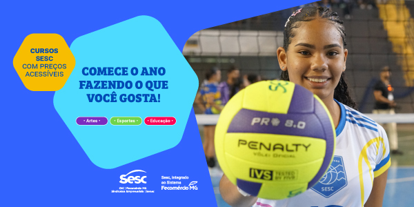 Descubra as Oportunidades do Sesc em Minas Gerais para Todos Descubra as Oportunidades do Sesc em Minas Gerais para Todos