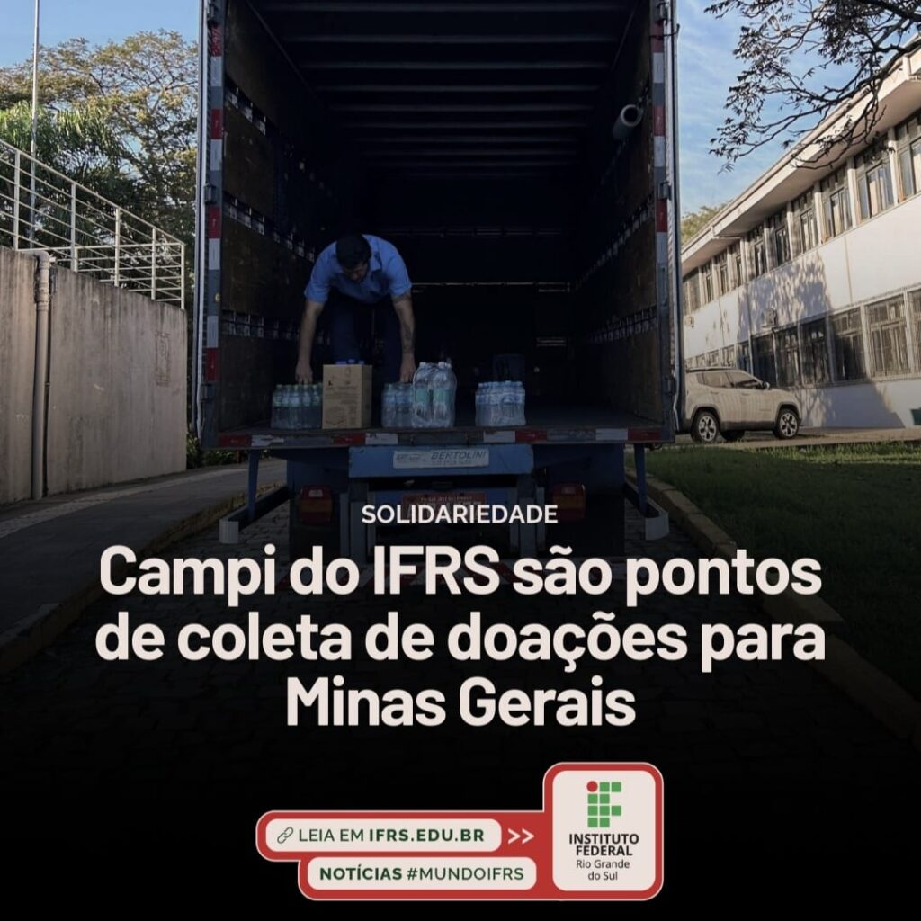 IFRS Lança Campanha de Arrecadação para Vítimas das Chuvas em Minas Gerais IFRS Lança Campanha de Arrecadação para Vítimas das Chuvas em Minas Gerais
