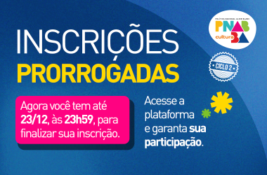 Prazo para Inscrições da PNAB Bahia é Prorrogado | Oportunidade para Agentes Culturais Prazo para Inscrições da PNAB Bahia é Prorrogado | Oportunidade para Agentes Culturais