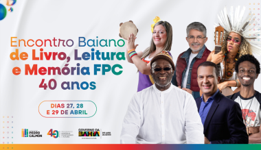Celebrando 40 Anos: Encontro Baiano de Livro, Leitura e Memória em Salvador Celebrando 40 Anos: Encontro Baiano de Livro, Leitura e Memória em Salvador
