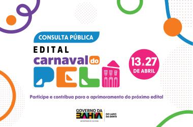 Governo da Bahia: Consulte o Edital do Carnaval do Pelô e Contribua para a Cultura Governo da Bahia: Consulte o Edital do Carnaval do Pelô e Contribua para a Cultura